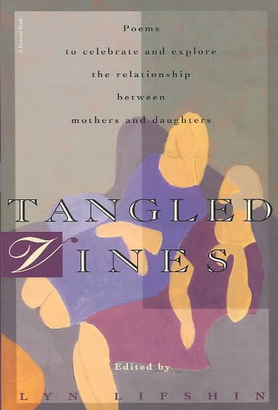 Tangled Vines: A Collection Of Mother And Daughter Poems