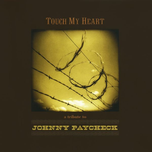 Touch My Heart: Tribute To Johnny Paycheck cover