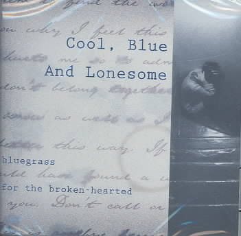 Cool, Blue and Lonesome: Bluegrass for the Broken-Hearted cover