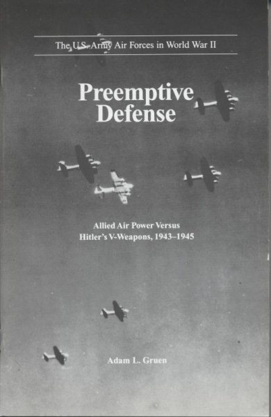 Preemptive Defense: Allied Air Power Versus Hitler's V-Weapons, 1943-1945 cover