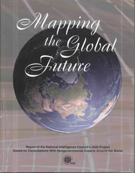 Mapping the Global Future: Report of the National Intelligence Council's 2020 Project cover