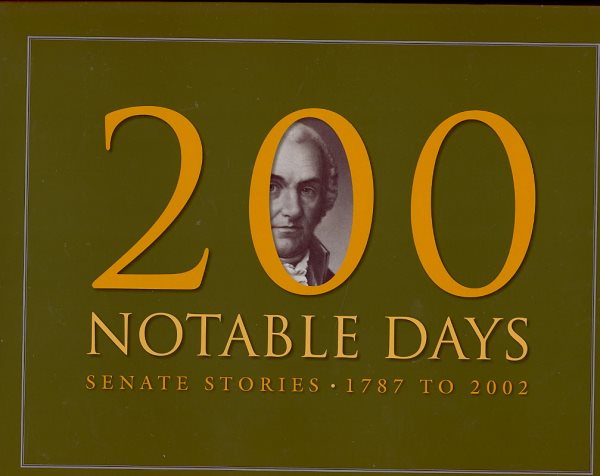 200 Notable Days: Senate Stories, 1787 to 2002 cover