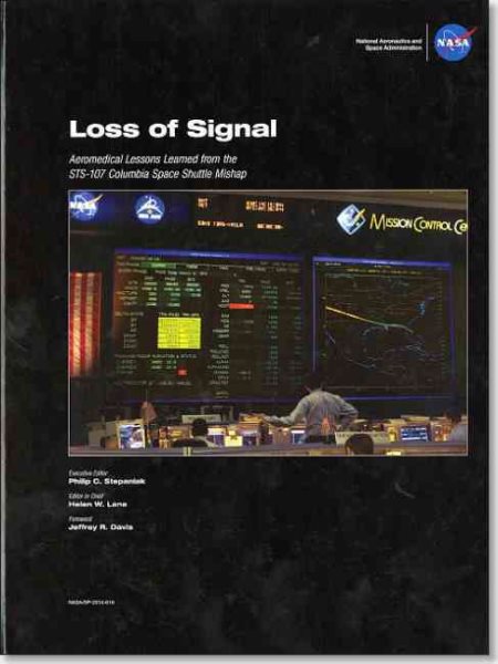 Loss of Signal: Aeromedical Lessons Learned From the STS-107 Columbia Space Shuttle Mishap cover