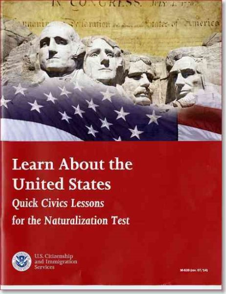Learn About the United States: Quick Civics Lessons for the Naturalization Test, July 2014 cover