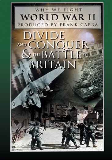 Why We Fight World War II - Divide and Conquer / The Battle of Britain