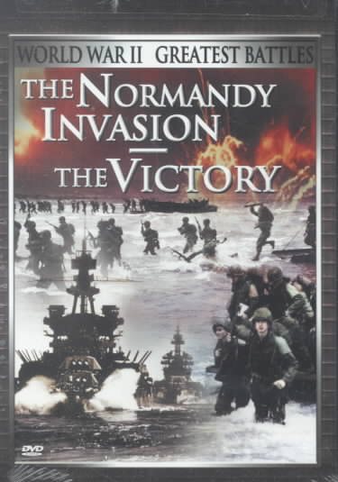 World War II - Greatest Battles: The Normandy Invasion/The Victory