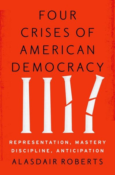 Four Crises of American Democracy: Representation, Mastery, Discipline, Anticipation cover