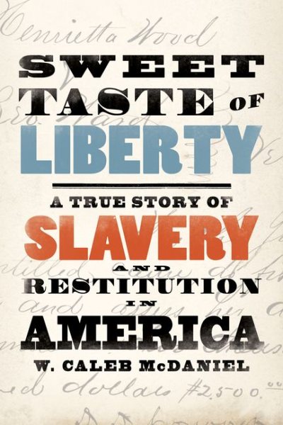 Sweet Taste of Liberty: A True Story of Slavery and Restitution in America cover