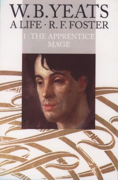 W.B. Yeats: A Life I: The Apprentice Mage, 1865-1914 cover