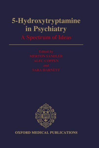 5-Hydroxytryptamine in Psychiatry: A Spectrum of Ideas (Oxford Medical Publications) cover