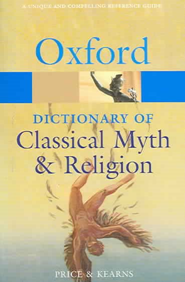 The Oxford Dictionary of Classical Myth and Religion (Oxford Paperback Reference)