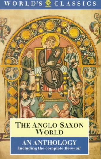 The Anglo-Saxon World: An Anthology (The World's Classics) cover