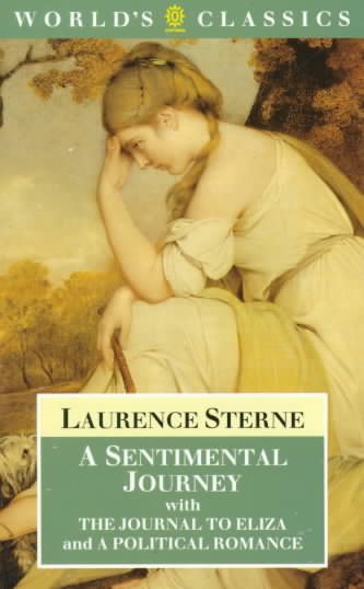 A Sentimental Journey with The Journal to Eliza and A Political Romance (The World's Classics) cover