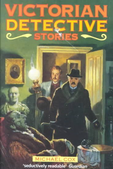 Victorian Detective Stories: An Oxford Anthology