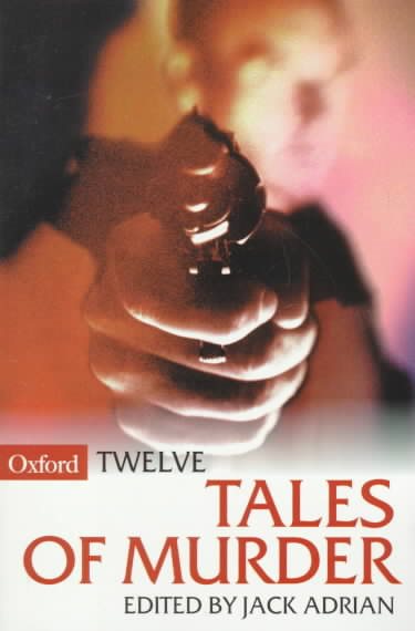 Twelve Tales of Murder (Oxford Twelves)