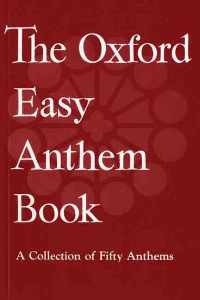 The Oxford Easy Anthem Book: A Collection of Fifty Anthems cover