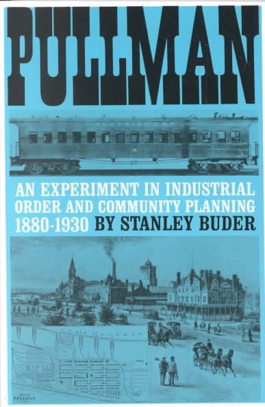 Pullman: An Experiment in Industrial Order and Community Planning, 1880-1930 (Urban Life in America) cover