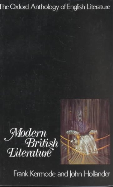 The Oxford Anthology of English Literature: Volume VI: Modern British Literature