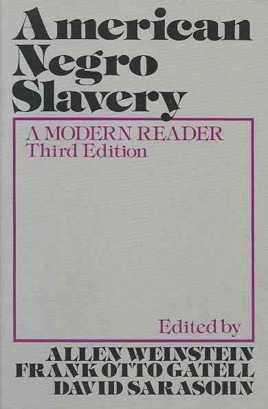 American Negro Slavery: A Modern Reader