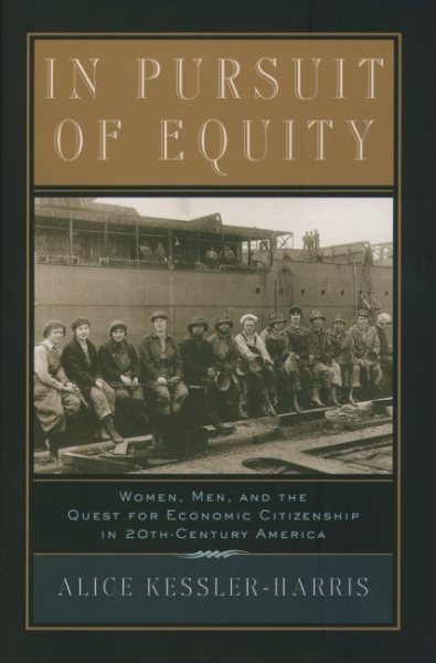 In Pursuit of Equity: Women, Men, and the Quest for Economic Citizenship in Twentieth-Century America cover