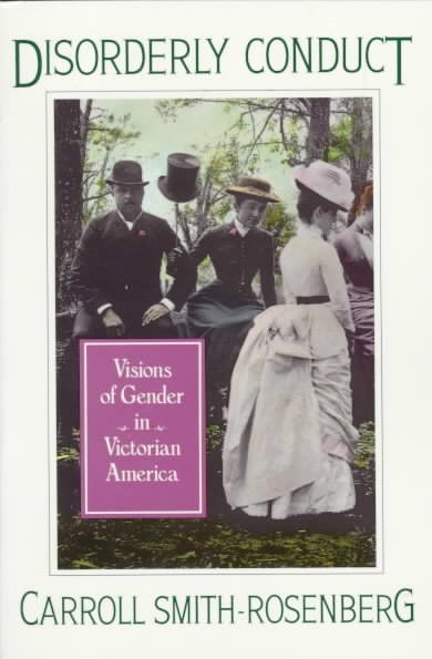 Disorderly Conduct: Visions of Gender in Victorian America cover