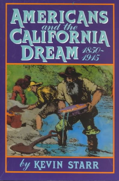 Americans and the California Dream, 1850-1915 cover