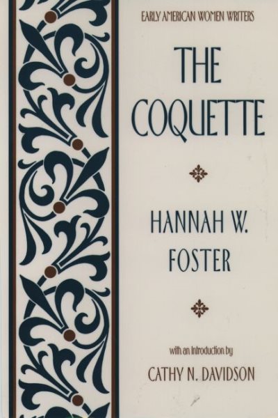 The Coquette (Early American Women Writers) cover