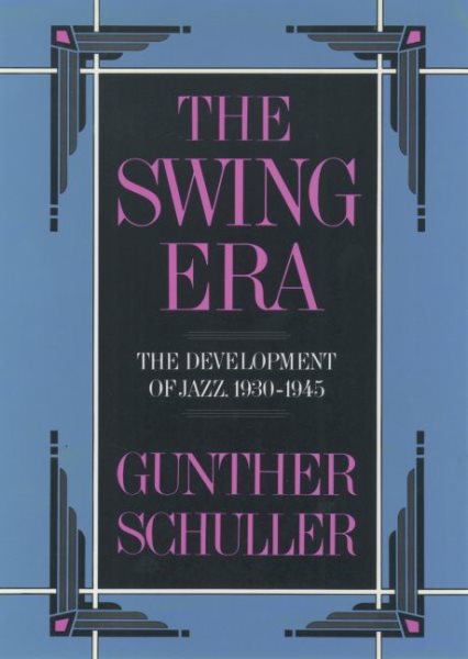 The Swing Era: The Development of Jazz 1930-1945 cover