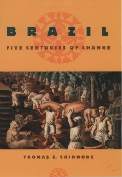 Brazil: Five Centuries of Change (Latin American Histories) cover