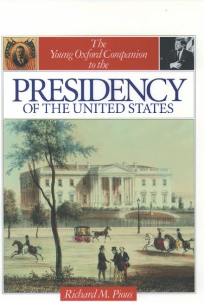 The Young Oxford Companion to the Presidency of the United States (Young Oxford Companions)