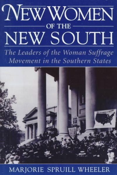 New Women of the New South: The Leaders of the Woman Suffrage Movement in the Southern States cover
