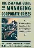 The Essential Guide to Managing Corporate Crises: A Step-by-Step Handbook for Surviving Major Catastrophes