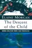 The Descent of the Child: Human Evolution From a New Perspective