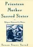 Priestess Mother Sacred Sister: Religions Dominated by Women cover