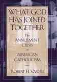 What God Has Joined Together: The Annulment Crisis in American Catholicism cover