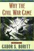 Why the Civil War Came (Gettysburg Civil War Institute Books) cover