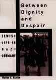Between Dignity and Despair: Jewish Life in Nazi Germany (Studies in Jewish History) cover