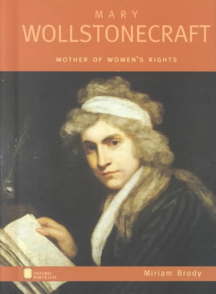 Mary Wollstonecraft: Mother of Women's Rights (Oxford Portraits) cover
