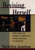 Revising Herself: The Story of Women's Identity from College to Midlife cover