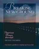 Breaking New Ground: American Women 1800-1848 (Young Oxford History of Women in the United States) cover