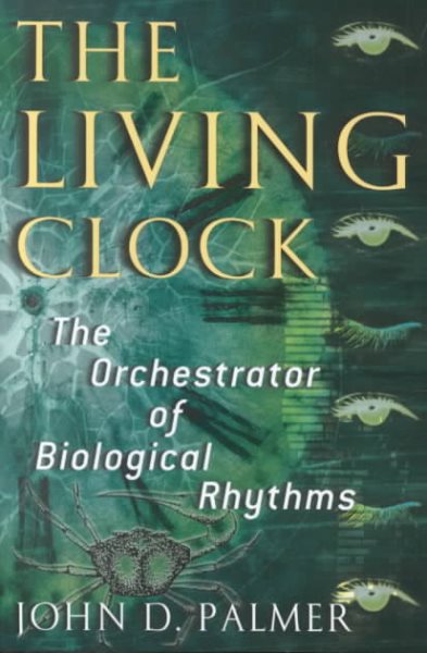 The Living Clock: The Orchestrator of Biological Rhythms