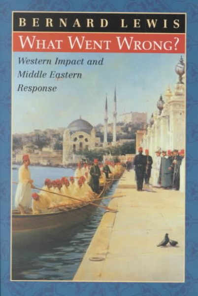 What Went Wrong?: Western Impact and Middle Eastern Response cover