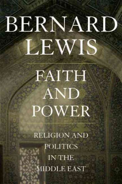 Faith and Power: Religion and Politics in the Middle East cover
