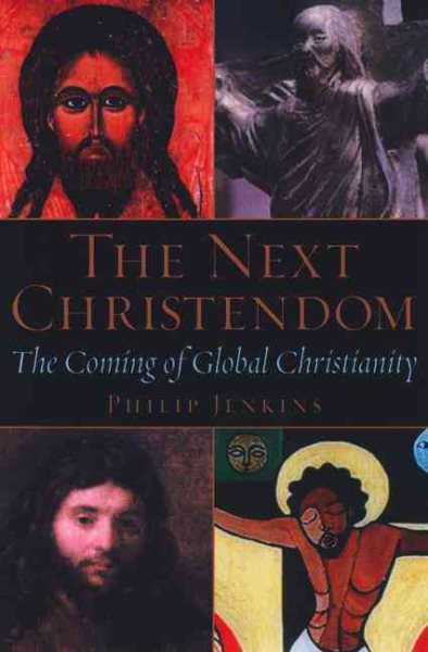 The Next Christendom: The Coming of Global Christianity cover