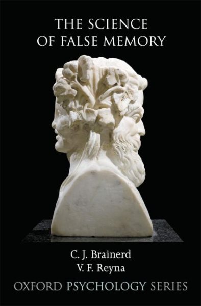 The Science of False Memory (Oxford Psychology Series, 38) cover