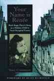 Your Name Is Renée: Ruth Kapp Hartz's Story as a Hidden Child in Nazi-Occupied France cover