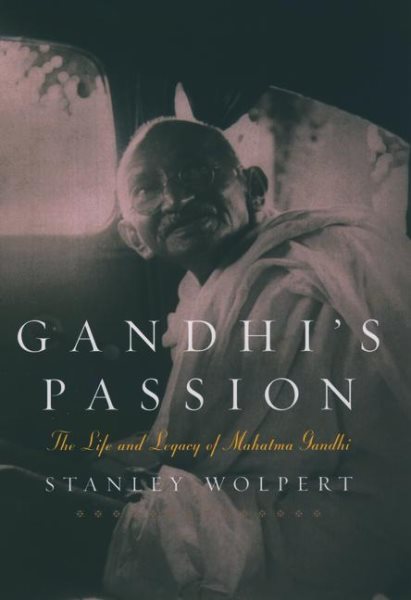 Gandhi's Passion: The Life and Legacy of Mahatma Gandhi cover