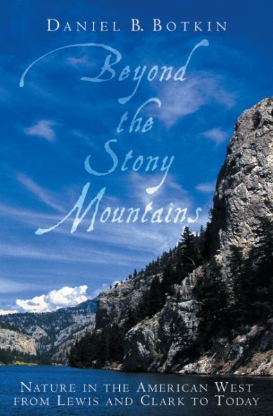 Beyond the Stony Mountains: Nature in the American West from Lewis and Clark to Today cover