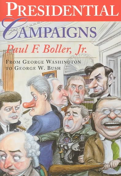 Presidential Campaigns: From George Washington to George W. Bush cover