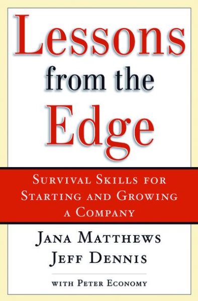 Lessons from the Edge:  Survival Skills for Starting and Growing a Company cover
